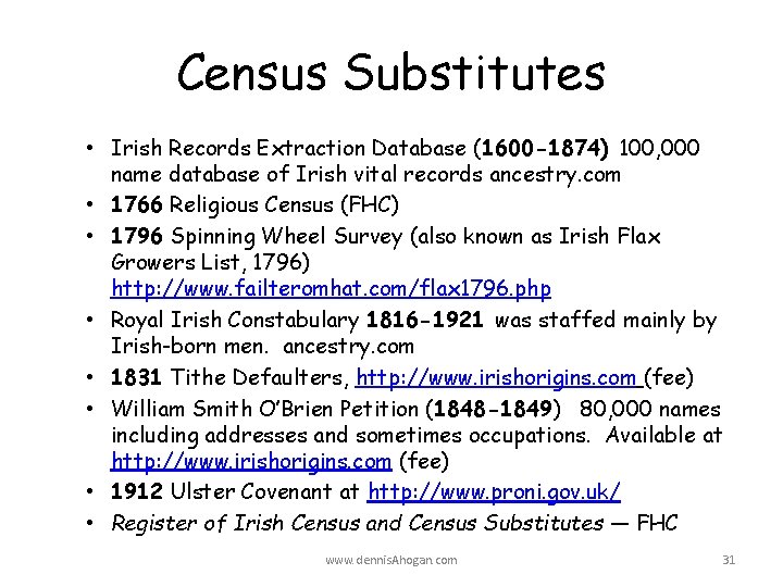 Census Substitutes • Irish Records Extraction Database (1600 -1874) 100, 000 name database of