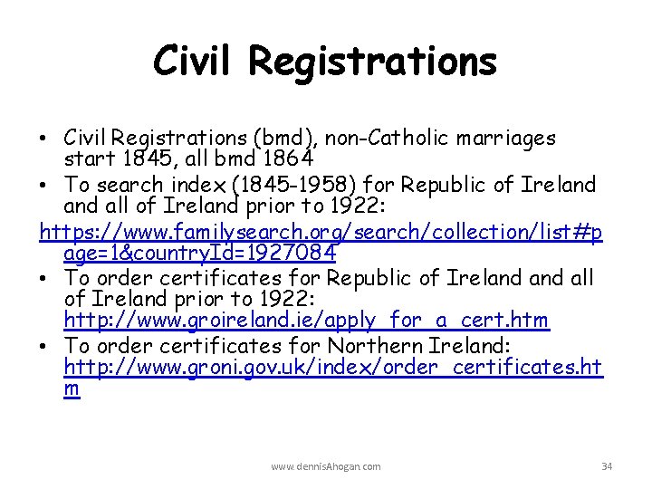 Civil Registrations • Civil Registrations (bmd), non-Catholic marriages start 1845, all bmd 1864 •