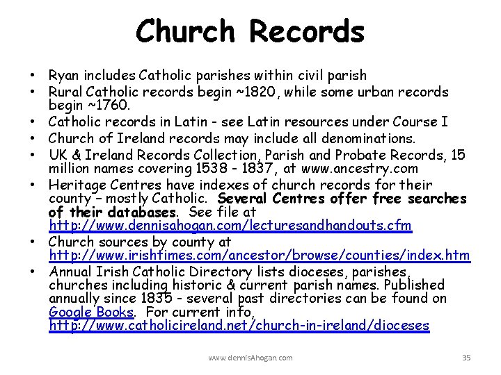 Church Records • Ryan includes Catholic parishes within civil parish • Rural Catholic records