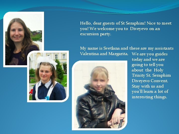 Hello, dear guests of St Seraphim! Nice to meet you! We welcome you to Hello, dear guests of St Seraphim! Nice to meet you! We welcome you to