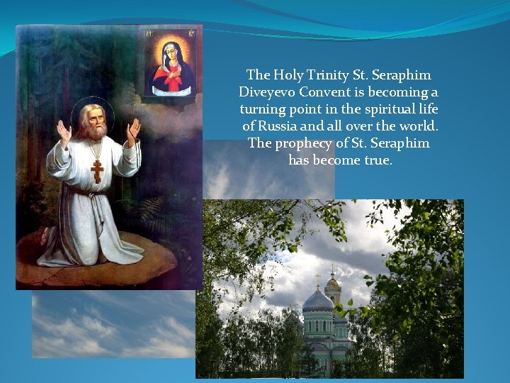 The Holy Trinity St. Seraphim Diveyevo Convent is becoming a turning point in the The Holy Trinity St. Seraphim Diveyevo Convent is becoming a turning point in the