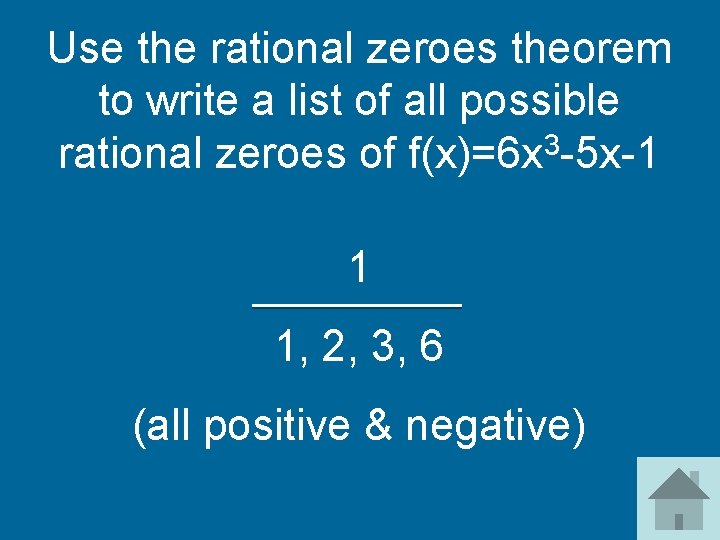 Use the rational zeroes theorem to write a list of all possible 3 rational