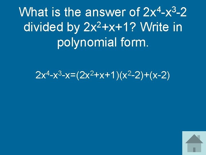 4 3 2 x -x -2 What is the answer of divided by 2