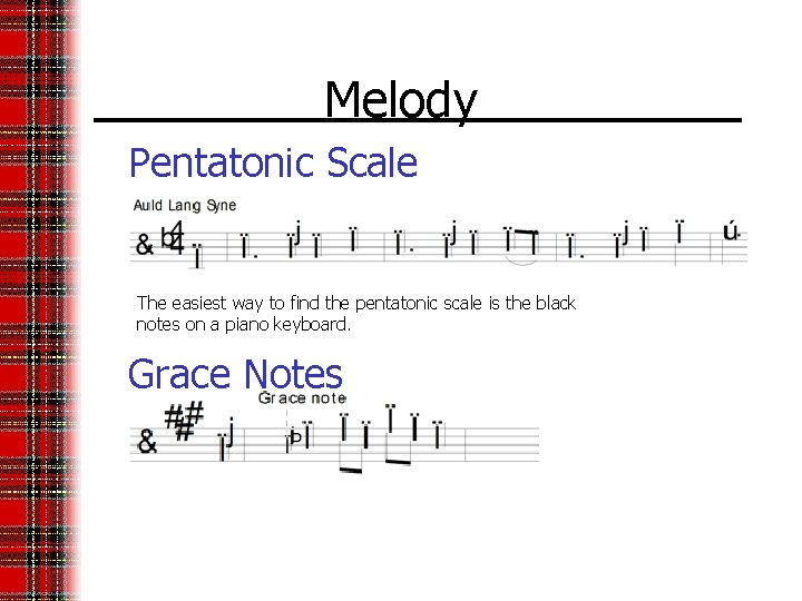 Melody Pentatonic Scale The easiest way to find the pentatonic scale is the black