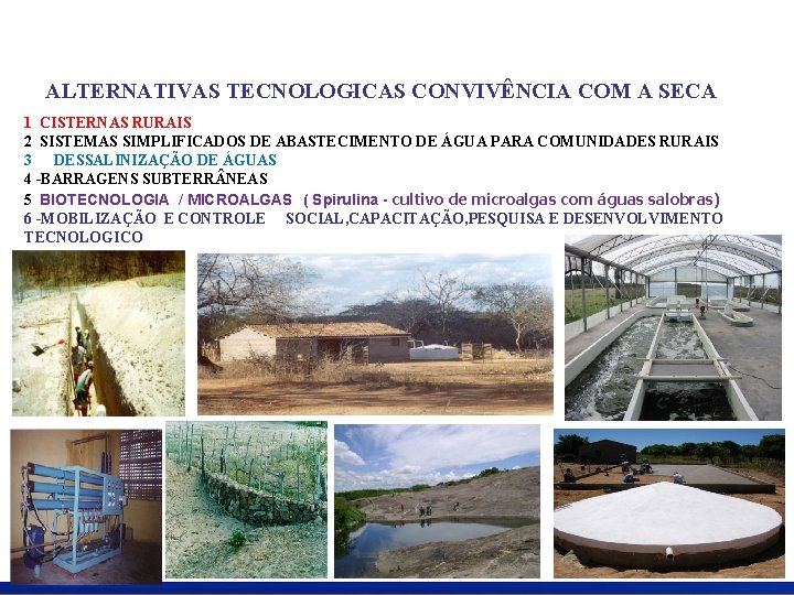 SIMPÓSIO GAÚCHO DAS ÁGUAS ALTERNATIVAS TECNOLOGICAS CONVIVÊNCIA COM A SECA 1 CISTERNAS RURAIS 2