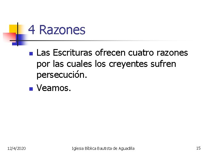 4 Razones n n 12/4/2020 Las Escrituras ofrecen cuatro razones por las cuales los
