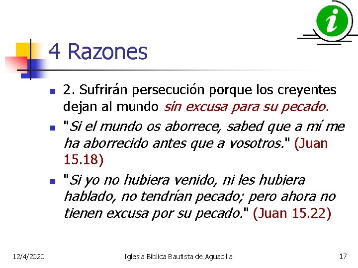 4 Razones n n n 2. Sufrirán persecución porque los creyentes dejan al mundo