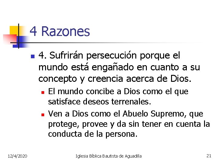 4 Razones n 4. Sufrirán persecución porque el mundo está engañado en cuanto a