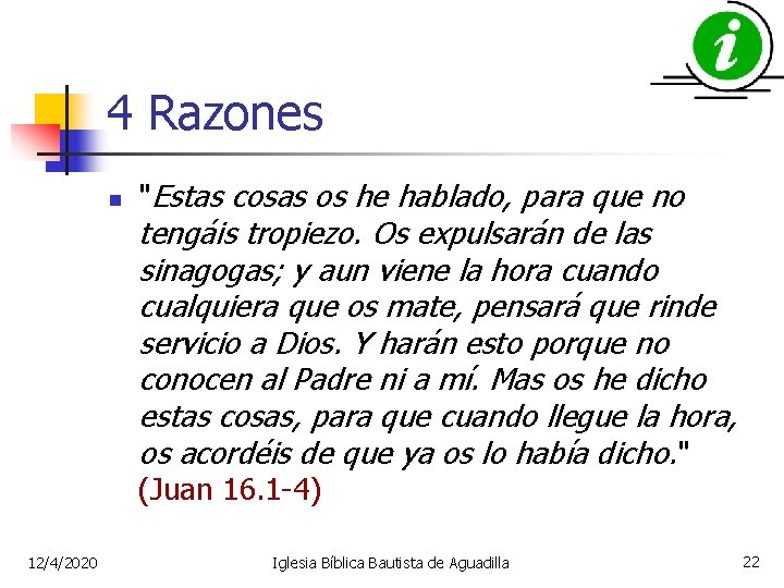 4 Razones n "Estas cosas os he hablado, para que no tengáis tropiezo. Os