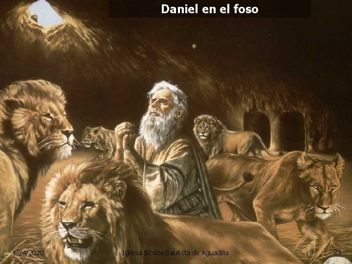 Daniel en el foso 12/4/2020 Iglesia Bíblica Bautista de Aguadilla 23 