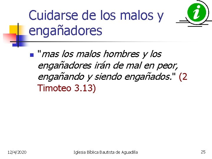 Cuidarse de los malos y engañadores n "mas los malos hombres y los engañadores