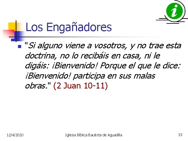 Los Engañadores n "Si alguno viene a vosotros, y no trae esta doctrina, no