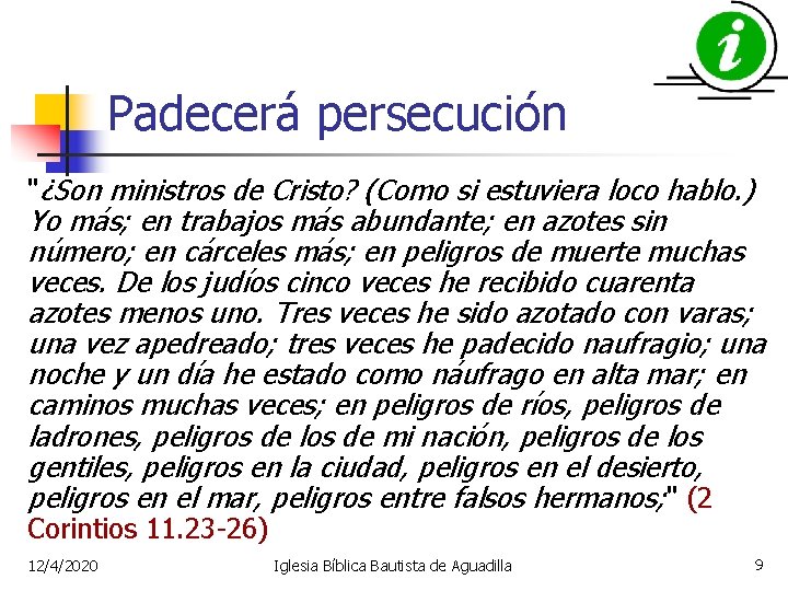 Padecerá persecución "¿Son ministros de Cristo? (Como si estuviera loco hablo. ) Yo más;