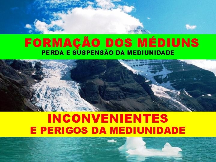 FORMAÇÃO DOS MÉDIUNS PERDA E SUSPENSÃO DA MEDIUNIDADE INCONVENIENTES E PERIGOS DA MEDIUNIDADE 