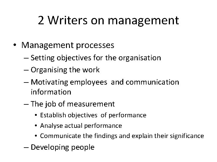 2 Writers on management • Management processes – Setting objectives for the organisation – 2 Writers on management • Management processes – Setting objectives for the organisation –