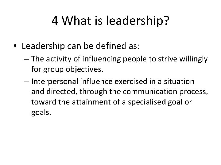4 What is leadership? • Leadership can be defined as: – The activity of 4 What is leadership? • Leadership can be defined as: – The activity of