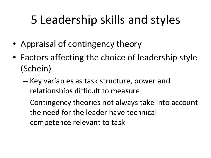 5 Leadership skills and styles • Appraisal of contingency theory • Factors affecting the 5 Leadership skills and styles • Appraisal of contingency theory • Factors affecting the