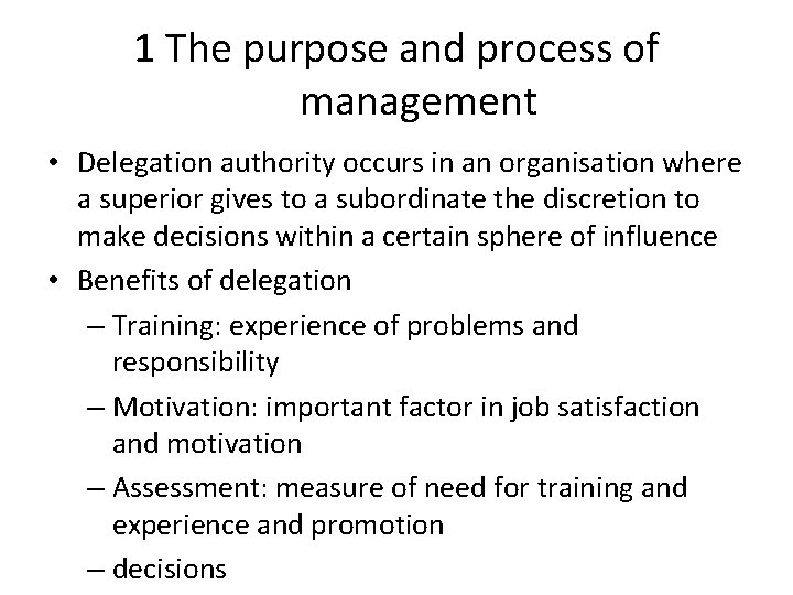 1 The purpose and process of management • Delegation authority occurs in an organisation 1 The purpose and process of management • Delegation authority occurs in an organisation