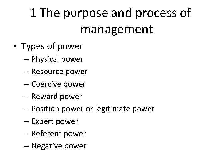 1 The purpose and process of management • Types of power – Physical power 1 The purpose and process of management • Types of power – Physical power