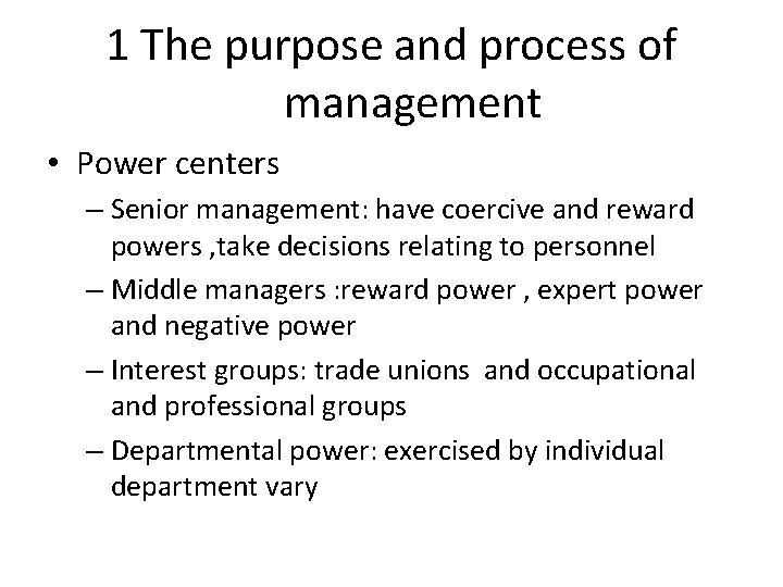 1 The purpose and process of management • Power centers – Senior management: have 1 The purpose and process of management • Power centers – Senior management: have