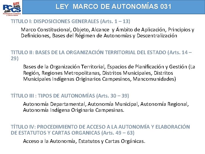 LEY MARCO DE AUTONOMÍAS 031 TITULO I: DISPOSICIONES GENERALES (Arts. 1 – 13) Marco