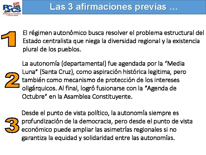 Las 3 afirmaciones previas … El régimen autonómico busca resolver el problema estructural del