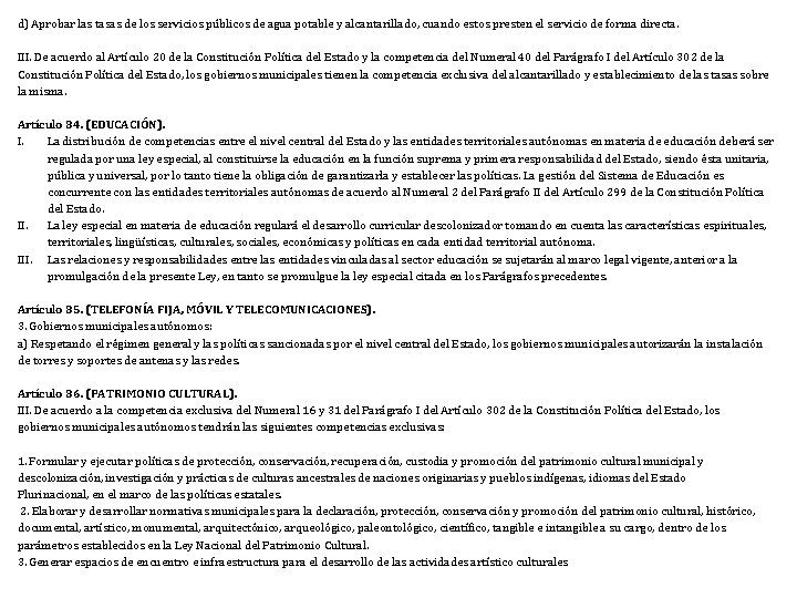 d) Aprobar las tasas de los servicios públicos de agua potable y alcantarillado, cuando