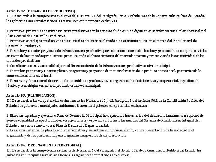Artículo 92. (DESARROLLO PRODUCTIVO). III. De acuerdo a la competencia exclusiva del Numeral 21