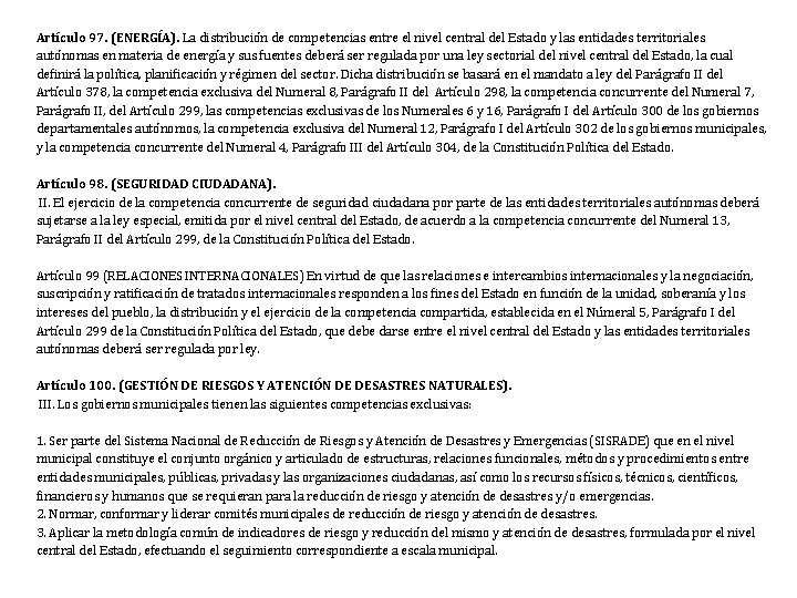 Artículo 97. (ENERGÍA). La distribución de competencias entre el nivel central del Estado y