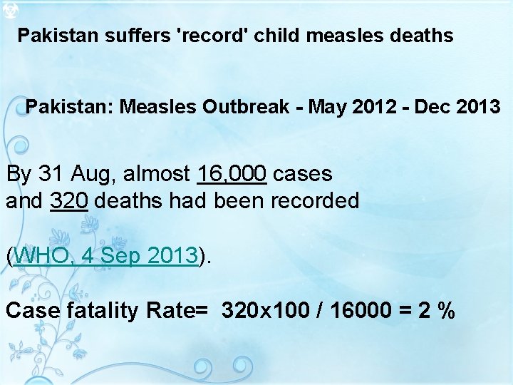 Pakistan suffers 'record' child measles deaths Pakistan: Measles Outbreak - May 2012 - Dec