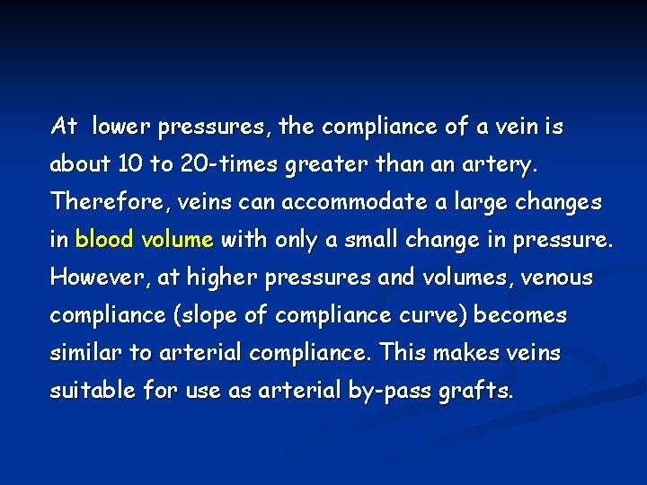 At lower pressures, the compliance of a vein is about 10 to 20 -times