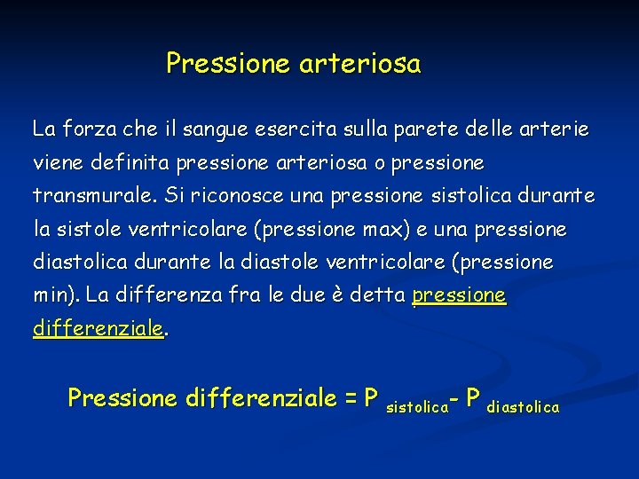 Pressione arteriosa La forza che il sangue esercita sulla parete delle arterie viene definita