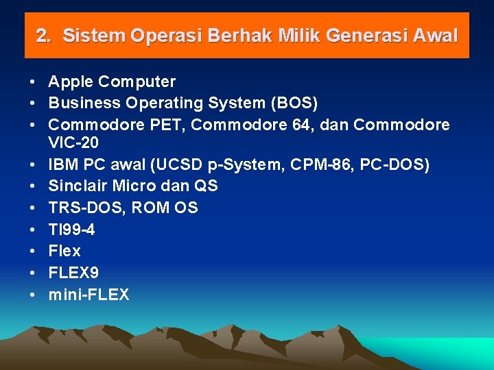 2. Sistem Operasi Berhak Milik Generasi Awal • Apple Computer • Business Operating System