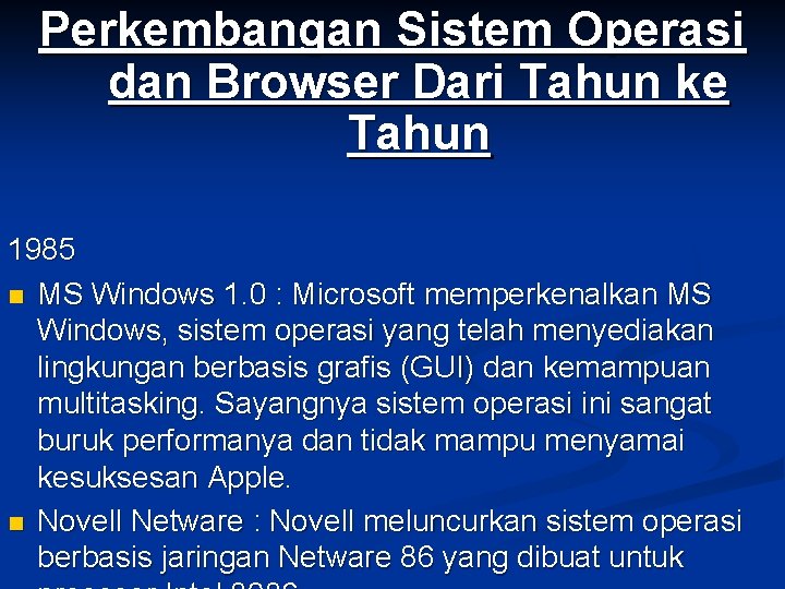 Perkembangan Sistem Operasi dan Browser Dari Tahun ke Tahun 1985 n MS Windows 1.