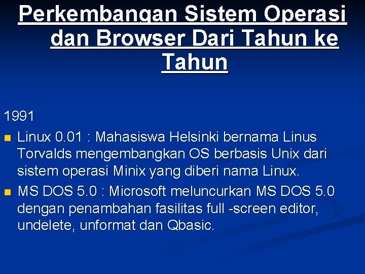 Perkembangan Sistem Operasi dan Browser Dari Tahun ke Tahun 1991 n Linux 0. 01