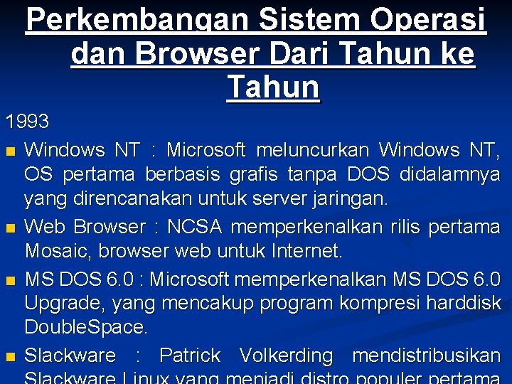 Perkembangan Sistem Operasi dan Browser Dari Tahun ke Tahun 1993 n Windows NT :