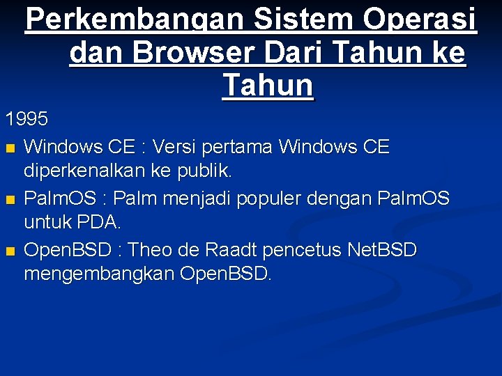 Perkembangan Sistem Operasi dan Browser Dari Tahun ke Tahun 1995 n Windows CE :