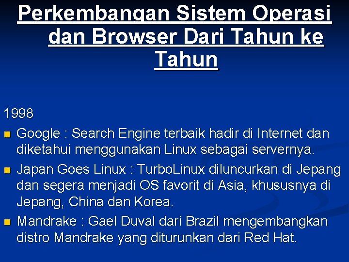 Perkembangan Sistem Operasi dan Browser Dari Tahun ke Tahun 1998 n Google : Search