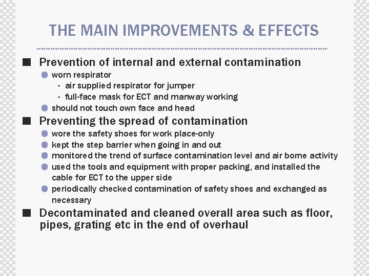 THE MAIN IMPROVEMENTS & EFFECTS ■ Prevention of internal and external contamination ● worn