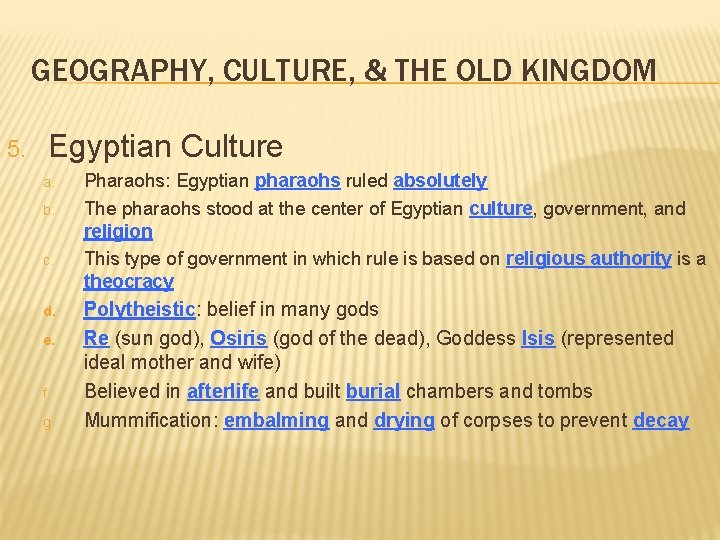 GEOGRAPHY, CULTURE, & THE OLD KINGDOM 5. Egyptian Culture a. b. c. d. e.