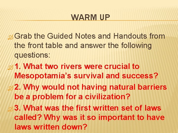 WARM UP Grab the Guided Notes and Handouts from the front table and answer