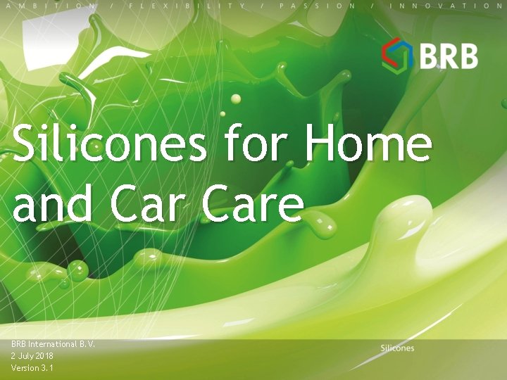 Silicones for Home and Care BRB International B. V. 2 July 2018 Version 3.
