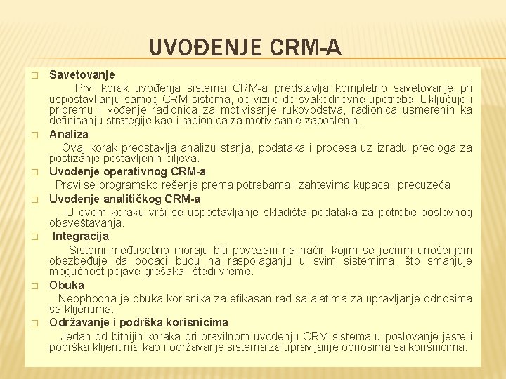 UVOĐENJE CRM-A � � � � Savetovanje Prvi korak uvođenja sistema CRM-a predstavlja kompletno