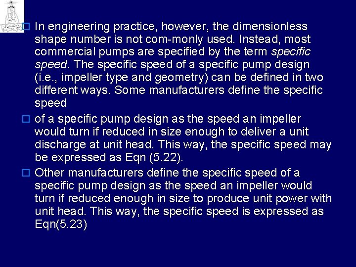 o In engineering practice, however, the dimensionless shape number is not com monly used.