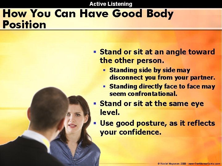 Active Listening How You Can Have Good Body Position § Stand or sit at Active Listening How You Can Have Good Body Position § Stand or sit at