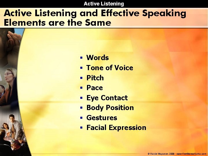 Active Listening and Effective Speaking Elements are the Same § § § § Words Active Listening and Effective Speaking Elements are the Same § § § § Words