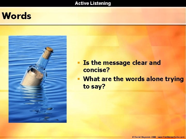 Active Listening Words § Is the message clear and concise? § What are the Active Listening Words § Is the message clear and concise? § What are the
