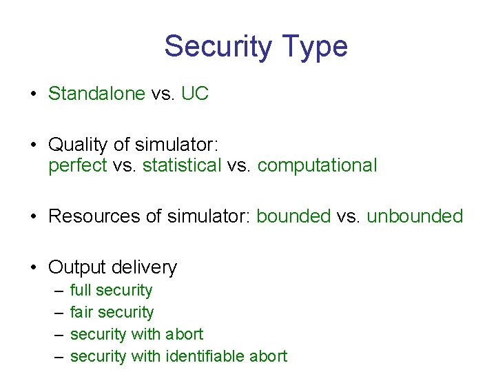 Security Type • Standalone vs. UC • Quality of simulator: perfect vs. statistical vs.