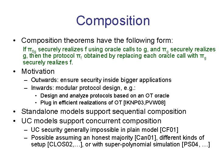 Composition • Composition theorems have the following form: If πf|g securely realizes f using