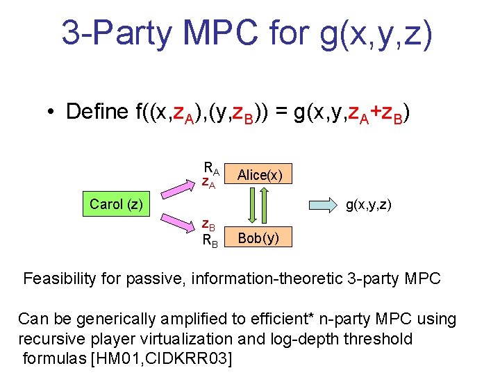 3 -Party MPC for g(x, y, z) • Define f((x, z. A), (y, z.